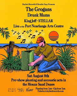 Poster: The Grogans, Drunk Mums, King Jeff and STELLAR live at the Port Noarlunga Arts Centre, Saturday 8 August